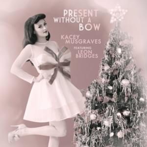 Present Without a Bow - Kacey Musgraves (Ft. Leon Bridges)