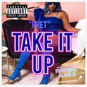 Take It Up - Pret (Ft. M Dot R & Rongoworks)