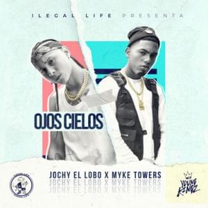 Ojos Cielos - Jochy El Lobo (Ft. Myke Towers)