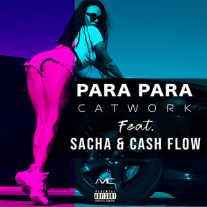 Para Para - Catwork & Cash Flow (Ft. Sacha Max)