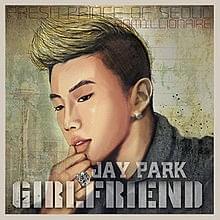 Girl Friend (English Version) - Jay Park (박재범)