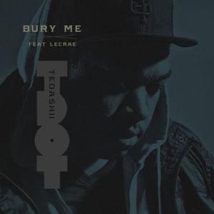 Bury Me - Tedashii (Ft. Lecrae)