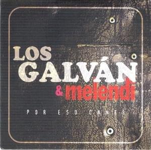 Por eso canto - Los galvan (Ft. Melendi)