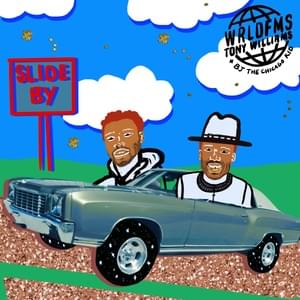 Slide By - The WRLDFMS Tony Williams & BJ the Chicago Kid