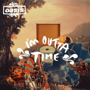 I’m Outta Time (Demo) - Oasis