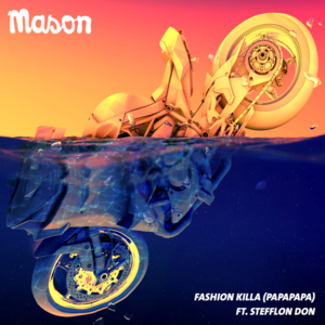 Fashion Killa (Papapapa) - Mason (Ft. Stefflon Don)