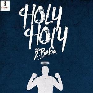 Holy Holy - 2Baba