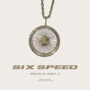 Six Speed - Pouya (Ft. Juicy J)