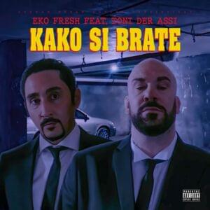 Kako Si Brate - Eko Fresh & Toni der Assi