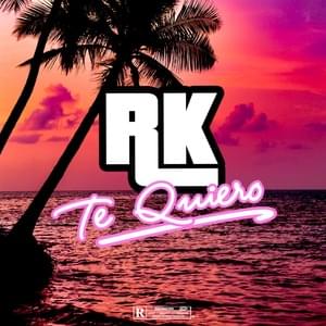 TE QUIERO - RK