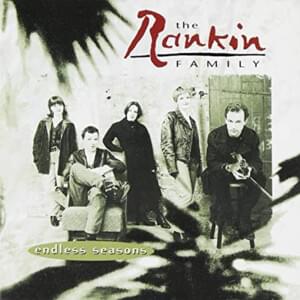 Endless Seasons - The Rankin Family