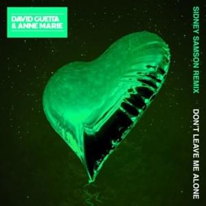 Don’t Leave Me Alone (Sidney Samson Remix) - David Guetta (Ft. Anne-Marie)