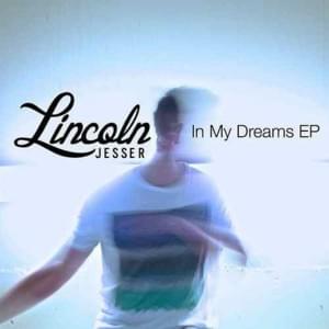 In My Dreams - Lincoln Jesser (Ft. Yuna)