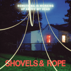 Love Song From a Dog - Shovels & Rope (Ft. Gregory Alan Isakov)