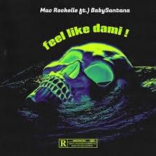 Feel like dami! - Mac Rockelle (Ft. ​tana)