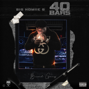 40 Bars - Big Homiie G