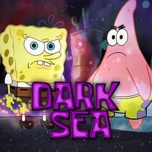 Dark Sea - YourBoySponge (Ft. AyYoPatrick)