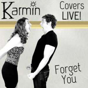 Forget You - Karmin