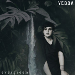 Evergreen - Yebba