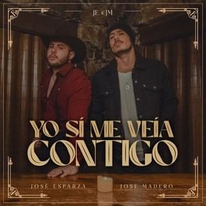 Yo Sí Me Veía Contigo - José Esparza (Ft. José Madero)