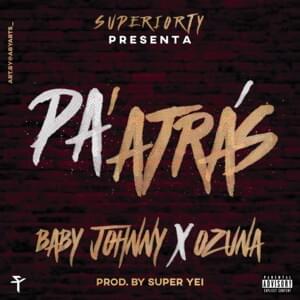 Pa’ Atrás - Baby Johnny (Ft. Ozuna)