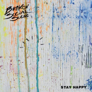 Stay Happy - Broken Social Scene