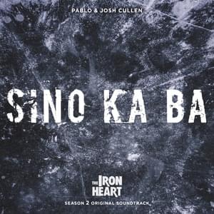 Sino Ka Ba - PABLO & JOSH CULLEN