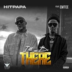 I’ll Be There - Hitpapa (Ft. Emtee)