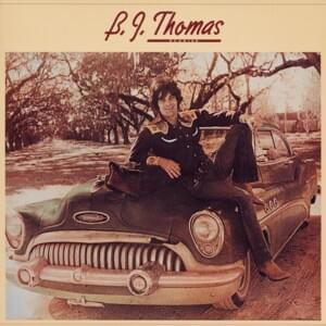 Maybe It’s Time to Go - B.J. Thomas