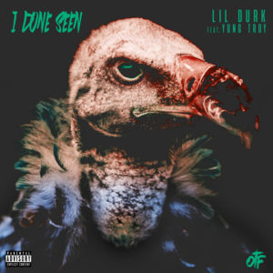 I Done Seen - Lil Durk (Ft. Yung Tory)