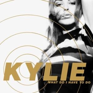 What Do I Have to Do? (Album Backing Track) - Kylie Minogue