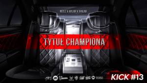 Tytuł Championa [KICK #13] - Neile (Ft. Białas & Solar)