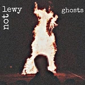 Ghosts - NOTLEWY