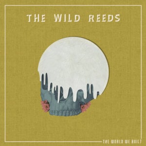 Only Songs (Radio Edit) - The Wild Reeds