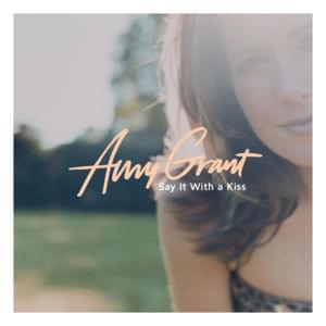 Say It With a Kiss - Amy Grant