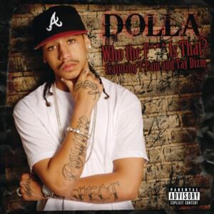 Who The Fuck Is That? - Dolla (Ft. Tay Dizm & T-Pain)