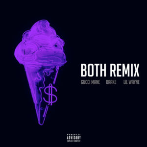 Both (Remix) - Gucci Mane (Ft. Drake & Lil Wayne)