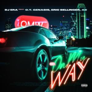 On My Way - DJ Era (Ft. AD, Eric Bellinger & O.T. Genasis)