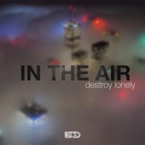 In The Air - Destroy Lonely