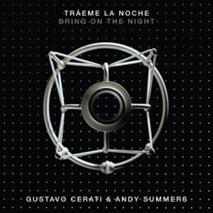 Traeme La Noche - Gustavo Cerati (Ft. Andy Summers)