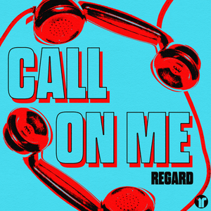 Call On Me (Extended Mix) - Regard