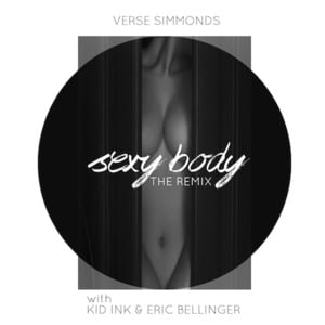 Sexy Body (Remix) - Verse Simmonds (Ft. Eric Bellinger & Kid Ink)