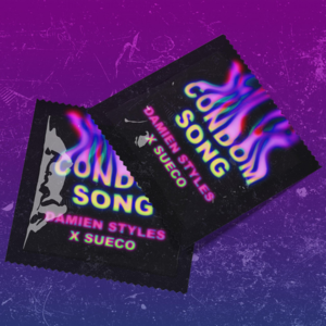 Condom Song - Damien Styles (Ft. Sueco)