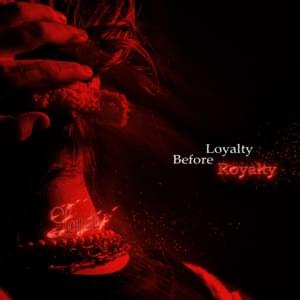 Loyalty Before Royalty - xxxmanera