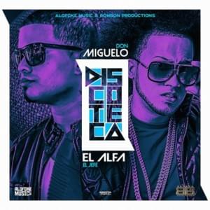 Discoteca - Don Miguelo (Ft. El Alfa)