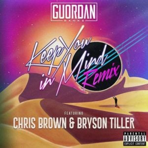 Keep You In Mind (CB x BT Remix) - Guordan Banks (Ft. Bryson Tiller & Chris Brown)