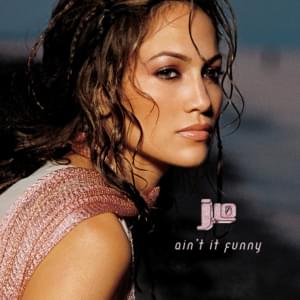 Ain’t It Funny - Jennifer Lopez