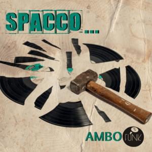 Spacco... - Ambo Funk (Ft. Caparezza)