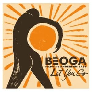 Let You Go - Beoga (Ft. Anderson East)