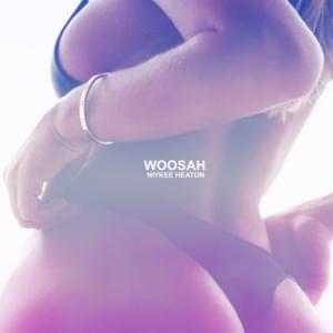 Woosah - Niykee Heaton